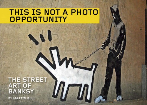 This Is Not A Photo Opportunity The Street Art Of Banksy Banksy Bull