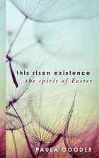 This Risen Existence The Spirit Of Easter Fortress Press Edition Gooder