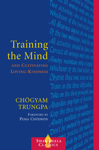 Training The Mind Cultivating Lovingkindness Lief Judith L Chadkhaba Yeesrdorje Trungpa