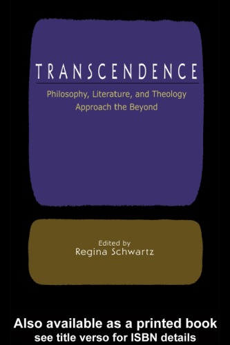 Transcendence Philosophy Literature And Theology Approach The Beyond Regina M Schwartz