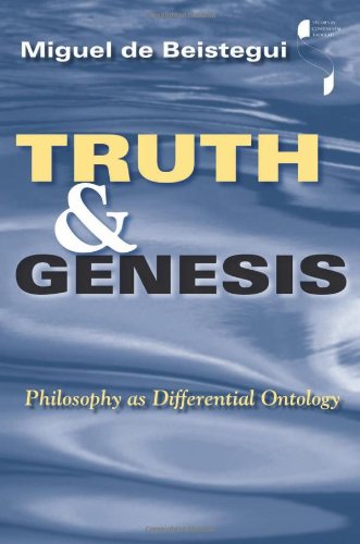 Truth And Genesis Philosophy As Differential Ontology Miguel De De Beistegui