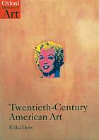 Twentiethcentury American Art Oxford History Of Art Erika Doss