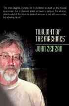 Twilight Of The Machines Zerzan John
