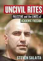 Uncivil Rites Palestine And The Limits Of Academic Freedom Steven Salaita