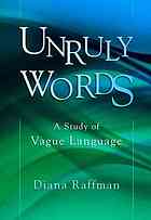 Unruly Words A Study Of Vague Language Raffman Diana