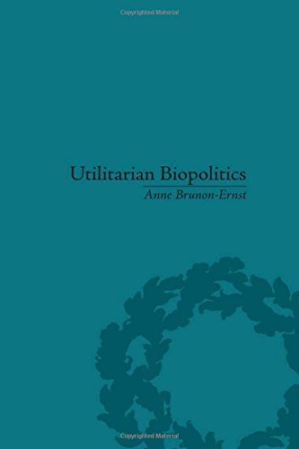Utilitarian Biopolitics Bentham Foucault And Modern Power Anne Brunonernst