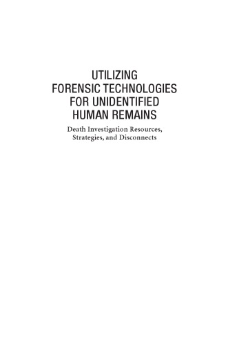 Utilizing Forensic Technologies For Unidentified Human Remains Death Investigation Resources Strategies And Disconnects Adams