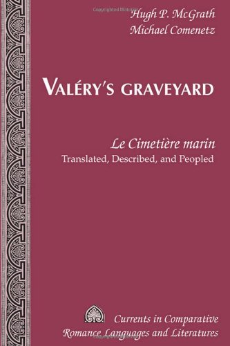 Valrys Graveyard Le Cimetire Marin Translated Described And Peopled 2nd Edition Mcgrath