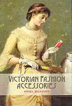 Victorian Fashion Accessories Ariel Beaujot