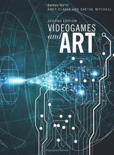 Videogames And Art Second Edition Second Edition Clarke Andy Mitchell