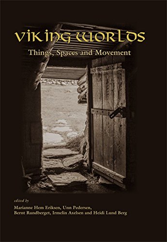 Viking Worlds Things Spaces And Movement Marianne Hem Eriksen