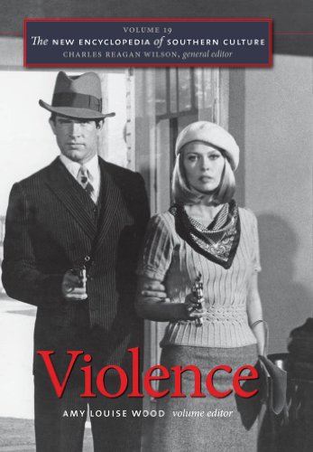 The New Encyclopedia Of Southern Culture Volume 19 Violence 1st Edition Wood