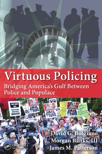 Virtuous Policing Bridging Americas Gulf Between Police And Populace Banks