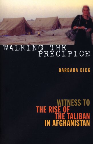 Walking The Precipice Witness To The Rise Of The Taliban In Afghanistan Bick