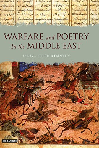 Warfare And Poetry In The Middle East Hugh Kennedy
