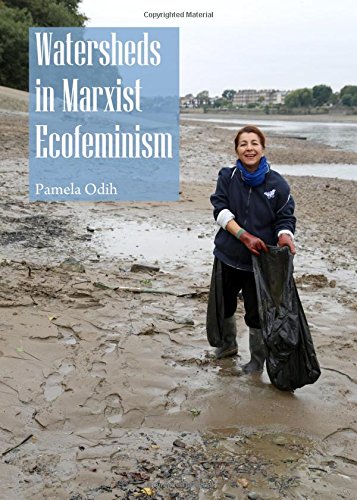 Watersheds In Marxist Ecofeminism Odih Pamela
