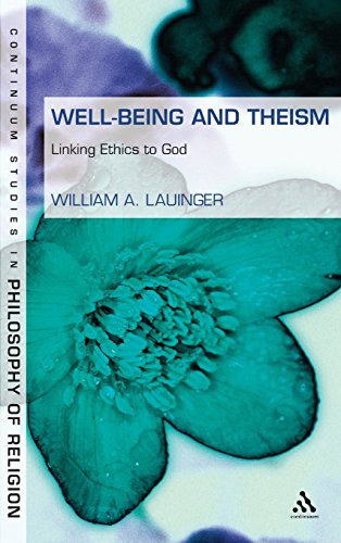 Wellbeing And Theism Linking Ethics To God 1st Edition Lauinger