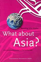 What About Asia Revisiting Asian Studies Stremmelaar Josine Velde