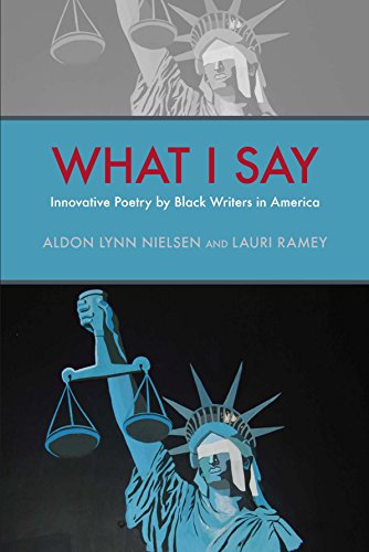 What I Say Innovative Poetry By Black Writers In America 1st Edition Nielsen