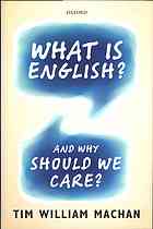 What Is English And Why Should We Care 1st Ed Machan Tim William