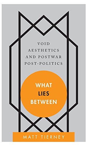 What Lies Between Void Aesthetics And Postwar Postpolitics Tierney