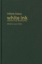 White Ink Interviews On Sex Text And Politics Cixous Hlne Sellers