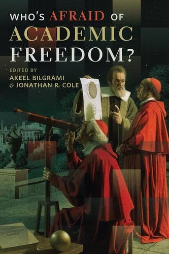 Whos Afraid Of Academic Freedom 1st Bilgrami Akeel Cole Jonathan R