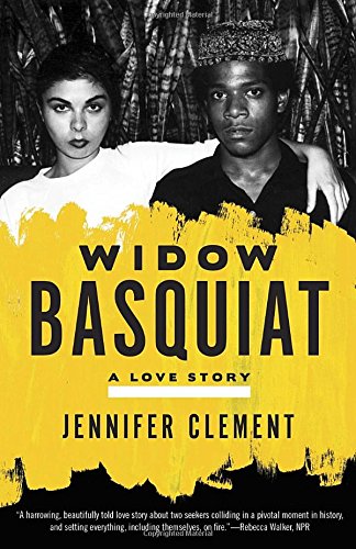 Widow Basquiat A Love Story 1st Edition Clement Jennifer