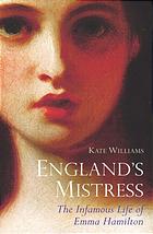 Englands Mistress The Infamous Life Of Emma Hamilton Williams