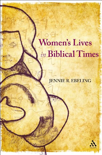 Womens Lives In Biblical Times 1st Edition Ebeling Jennie R
