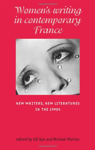 Womens Writing In Contemporary France New Writers New Literatures In The 1990s Rye