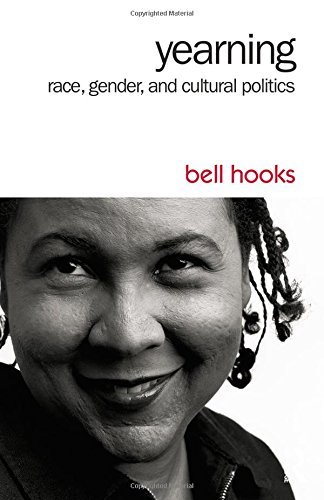 Yearning Race Gender And Cultural Politics 2nd Edition Hooks