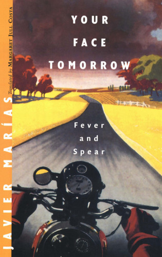 Your Face Tomorrow Fever And Spear Javier Marias