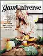 Yumuniverse Infinite Possibilities For A Glutenfree Plantpowerful Wholefood Lifestyle Heather Crosby