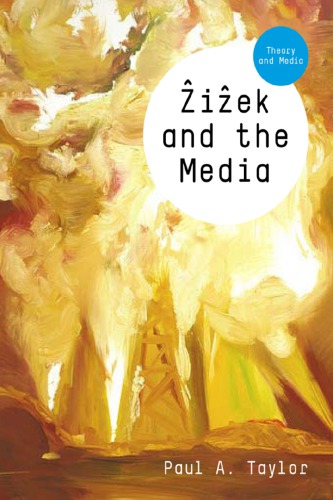 Zizek And The Media Paul A Taylor