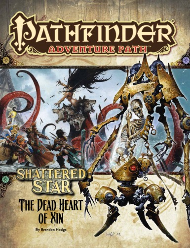 Pathfinder Adventure Path 66 The Dead Heart Of Xin Shattered Star 6 Of 6 Brandon Hodge