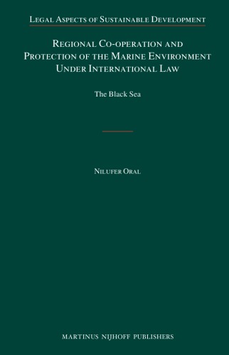 Regional Cooperation And Protection Of The Marine Environment Under International Law Nilufer Oral