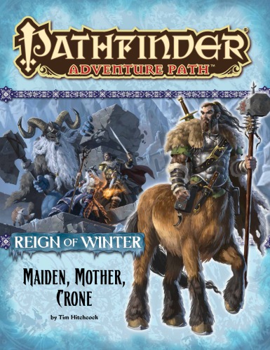 Pathfinder Adventure Path 69 Maiden Mother Crone Reign Of Winter 3 Of 6 Tim Hitchcock