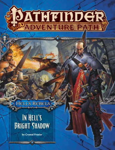 Pathfinder Adventure Path 97 In Hells Bright Shadow Hells Rebels 1 Of 6 Crystal Frasier
