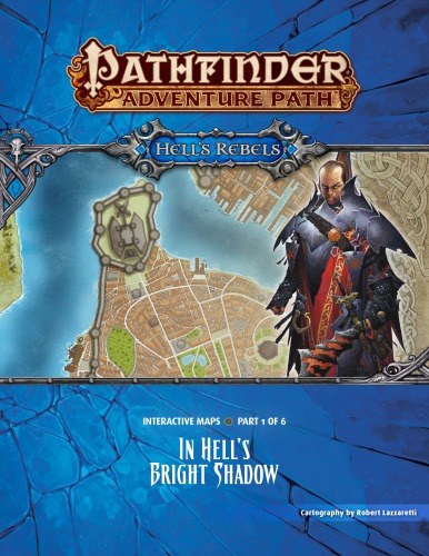 Pathfinder Adventure Path 97 In Hells Bright Shadow Hells Rebels 1 Of 6 Interactive Maps Robert Lazzaretti