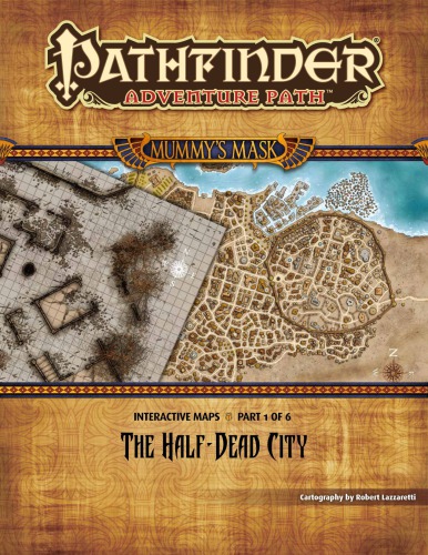 Pathfinder Adventure Path 79 The Halfdead City Mummys Mask 1 Of 6 Interactive Maps Robert Lazzaretti
