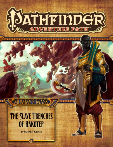 Pathfinder Adventure Path 83 The Slave Trenches Of Hakotep Mummys Mask 5 Of 6 Michael Kortes