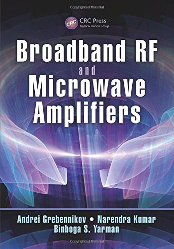 Broadband Rf And Microwave Amplifiers Andrei Grebennikov Narendra Kumar