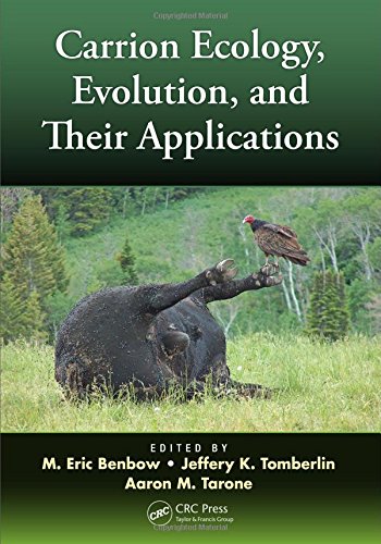Carrion Ecology Evolution And Their Applications 1st Edition M Eric Benbow