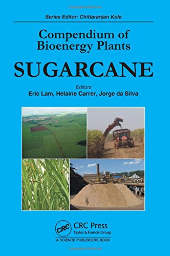 Compendium Of Bioenergy Plants Sugarcane Eric Lam Helaine Carrer
