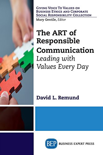 The Art Of Responsible Communication Leading With Values Every Day David L Remund