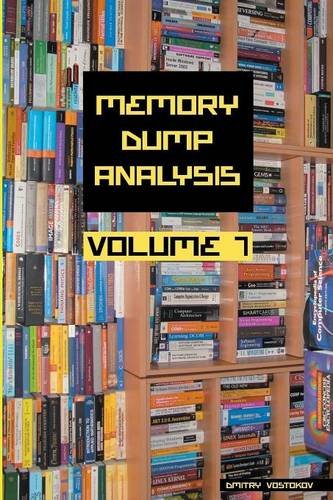 Memory Dump Analysis Anthology Dmitry Vostokov