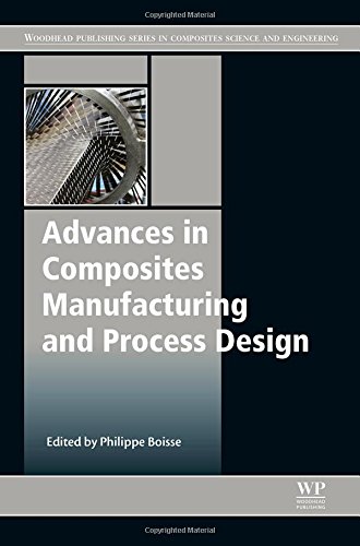 Advances In Composites Manufacturing And Process Design 1st Edition Philippe Boisse
