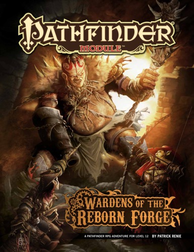 Pathfinder Module Wardens Of The Reborn Forge Patrick Renie