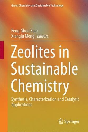 Zeolites In Sustainable Chemistry Synthesis Characterization And Catalytic Applications 1st Edition Fengshou Xiao